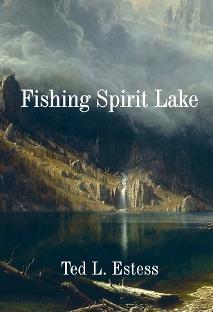 Fishing Spirit Lake by Ted L. Estess