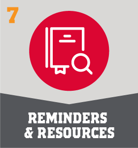 7 - Reminders and Resources - Click for Details