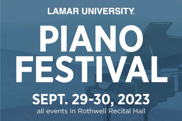 Lamar University Piano Festival, Sept. 29-30, 2023, all events in Rothwell Recital Hall