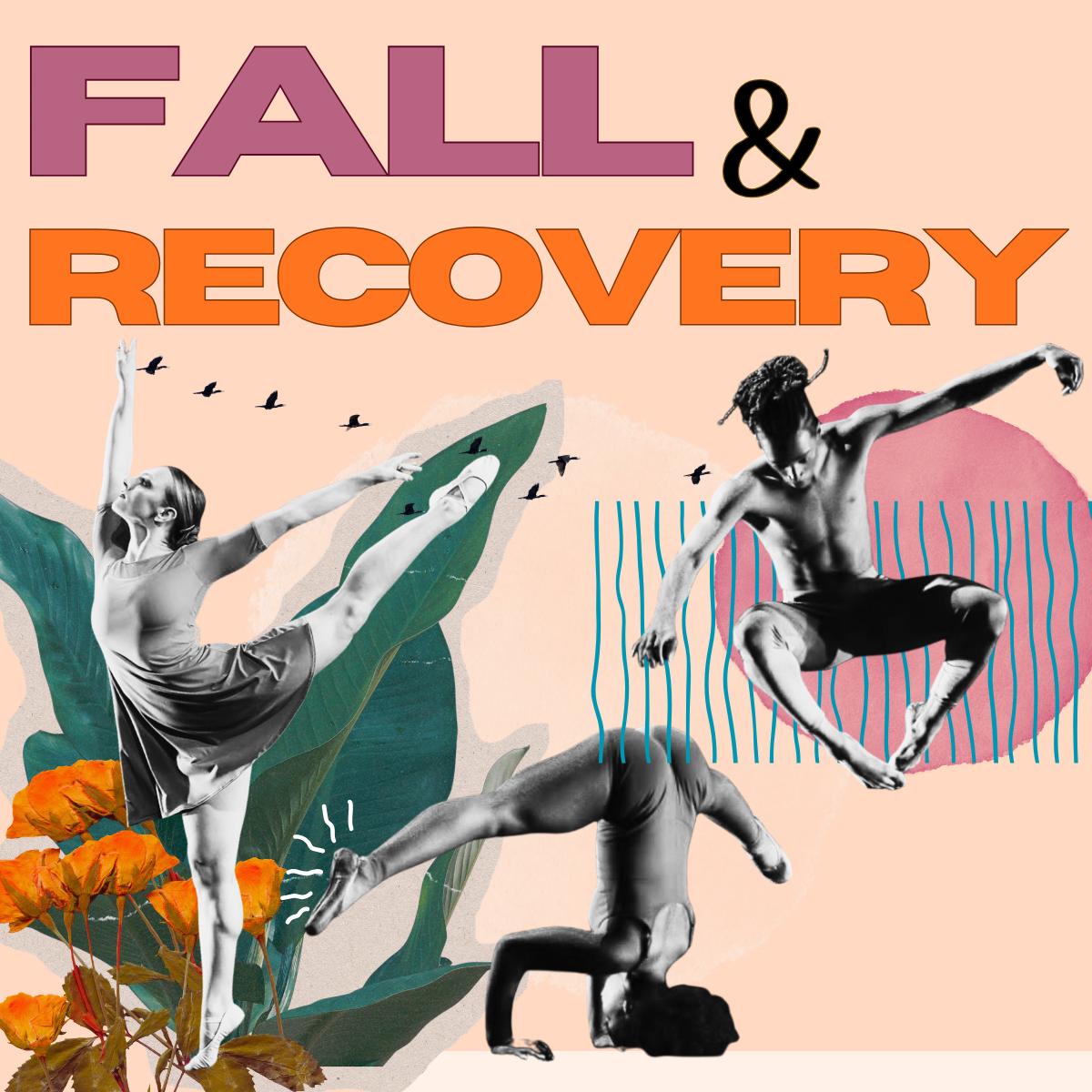 Collage-style poster for 'Fall & Recovery' featuring three dancers, flowers, birds, and abstract graphic elements.