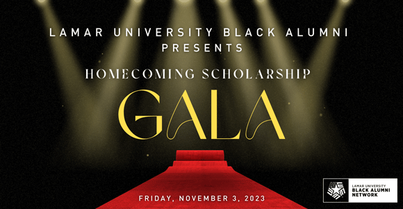 Lamar University Black Alumni Network Homecoming Scholarship Gala November 3, 2023