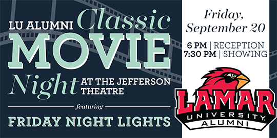 LU Alumni Classic Movie Night at the Jefferson Theatre featuring Friday Night Lights Friday, September 20 6pm Reception, 7:30pm Showing, Tickets are $5 at the door.