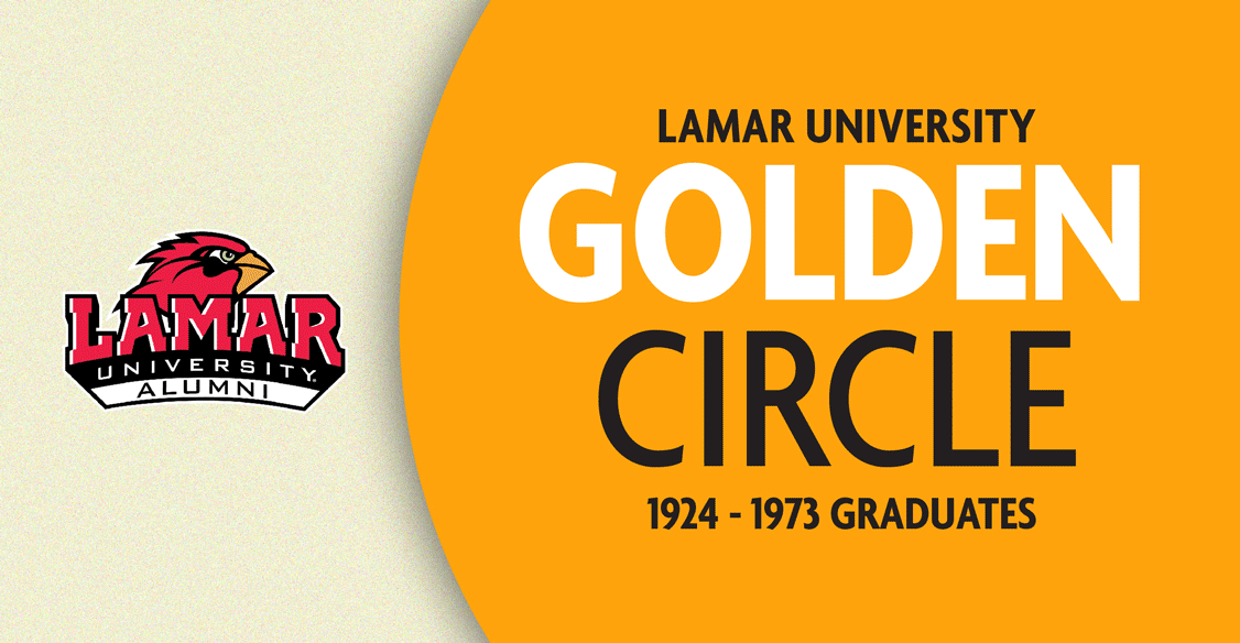 Lamar University Golden Circle 50 Year Graduates 1924-1973 October 7, 2023