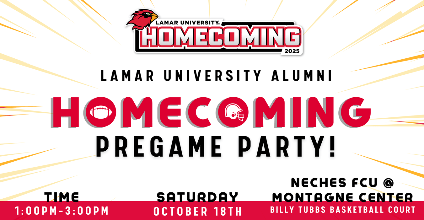 Lamar University Alumni Homecoming Pre-Game Party Saturday, October 18, 2025 1pm-3pm