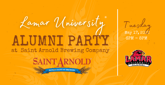 Lamar University Alumni Party at Saint Arnold Brewing Company Tuesday, May 17, 2022 6:00pm-8:00pm