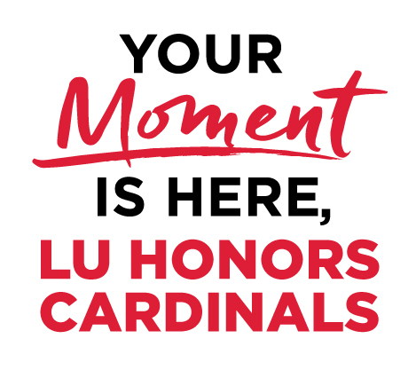 Your Moment is Here at LU Reaud Honors College