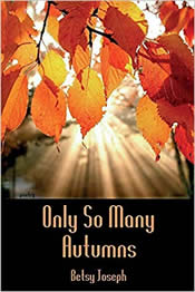 Only So Many Autumns by Betsy Joseph