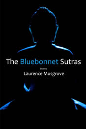 The Bluebonnet Sutras by Laurence Musgrove