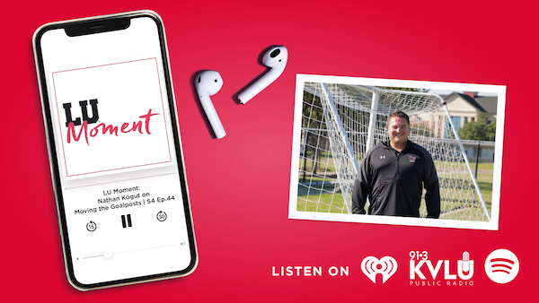 LU Moment: Nathan Kogut on moving the goalposts | S4 Ep. 44