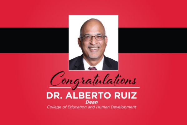 Dr. Alberto Ruiz announced as new dean for College of Education and Human Development 